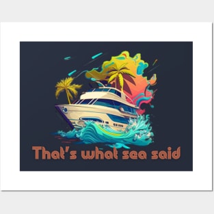 That what sea said! Posters and Art